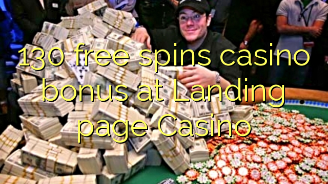 130 free spins casino bonus at Landing page Casino