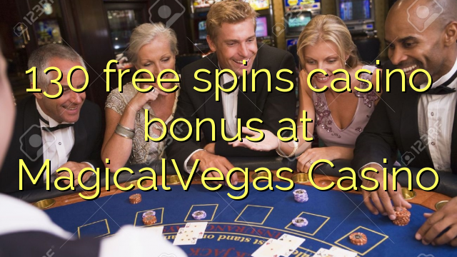 130 free spins casino bonus at MagicalVegas Casino