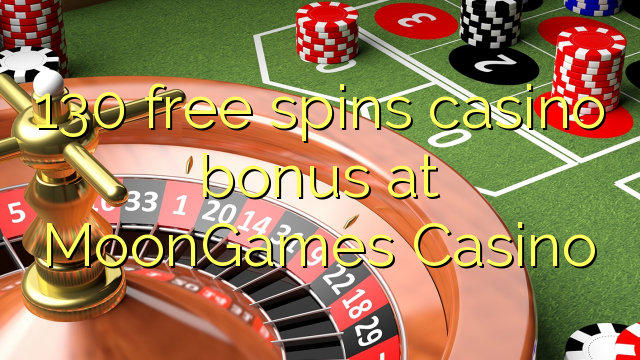 130 free spins casino bonus at MoonGames Casino