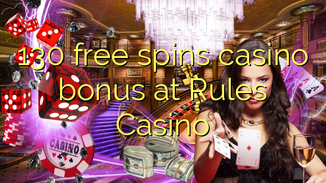 130 free spins casino bonus at Rules Casino