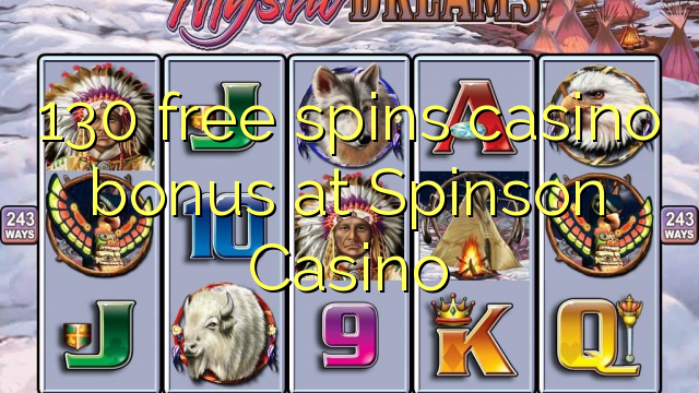 130 free spins casino bonus at Spinson Casino