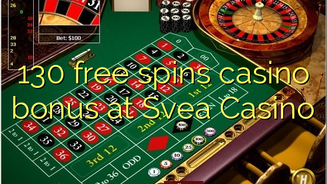 130 free spins itatẹtẹ ajeseku ni Svea Casino