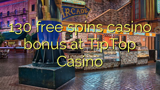 130 free spins casino bonus at TipTop  Casino