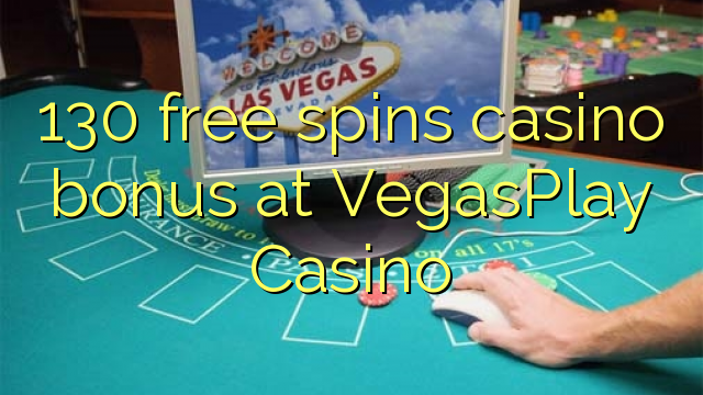 130 free spins casino bonus at VegasPlay Casino