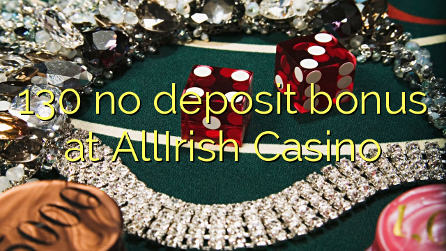130 ùn Bonus accontu à AllIrish Casino