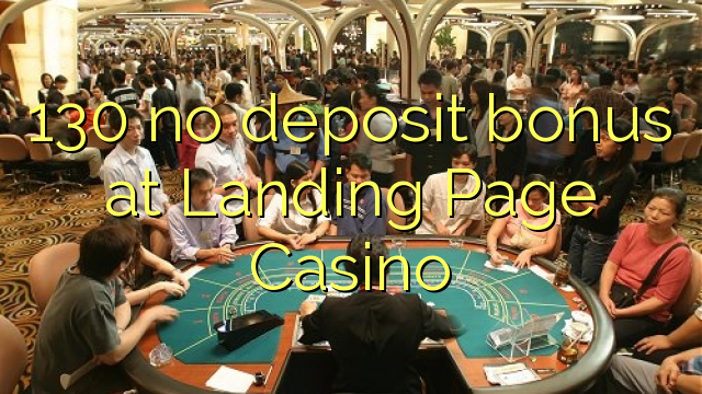 130 no deposit bonus at Landing Page Casino