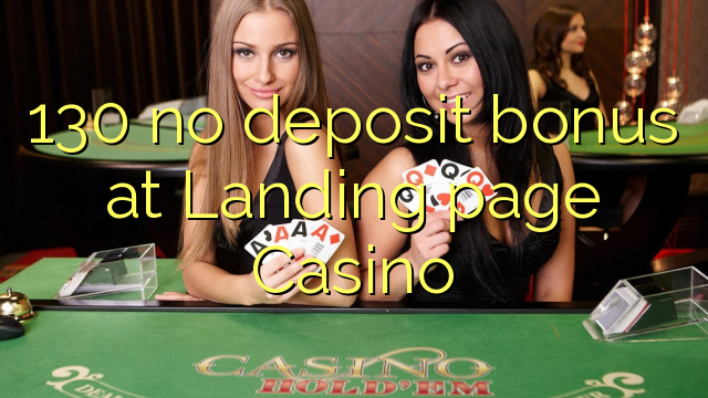 130 ùn Bonus accontu à Landing pagina Casino