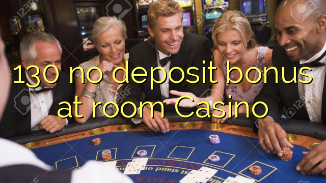 130 no deposit bonus at room Casino