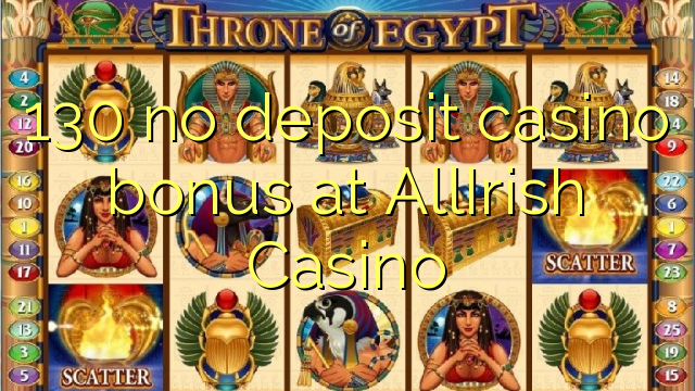 130 no deposit casino bonus at AllIrish Casino