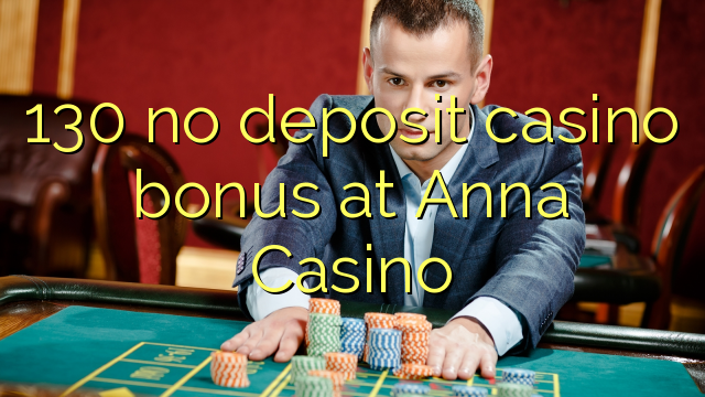 130在Anna Casino没有存款赌场奖金