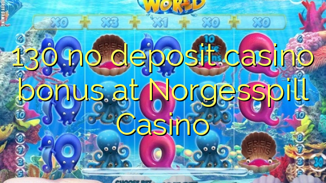 130 no deposit casino bonus at Norgesspill Casino