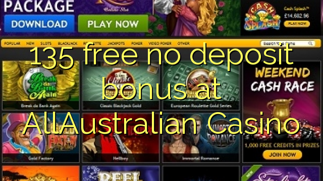 135 free no deposit bonus at AllAustralian Casino