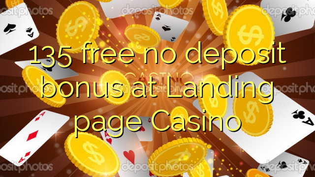 135 free no deposit bonus at Landing page Casino