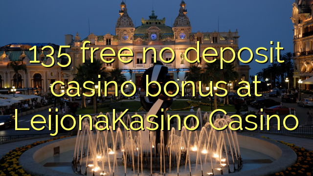 Ang 135 libre nga walay deposit casino bonus sa LeijonaKasino Casino