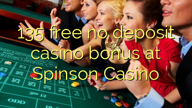 135 free no deposit casino bonus at Spinson Casino