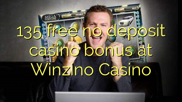 135 gratuït sense bonificació de casino de dipòsit al Winzino Casino