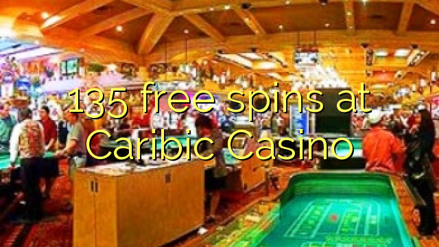 135 free spins at Caribic  Casino