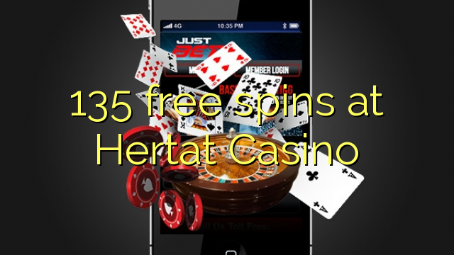 135 gratis spins bij Hertat Casino