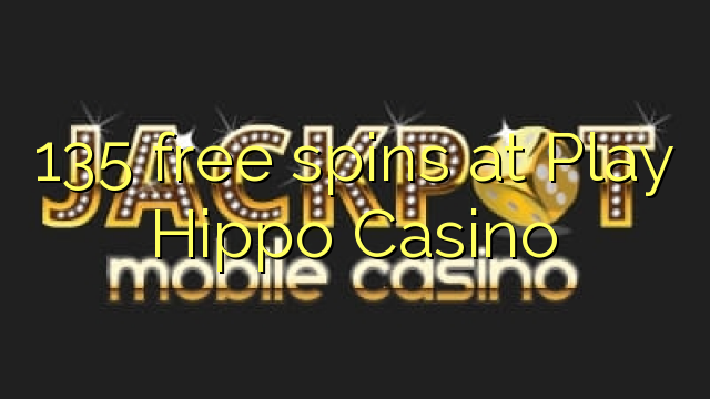 135 free spins at Play Hippo Casino