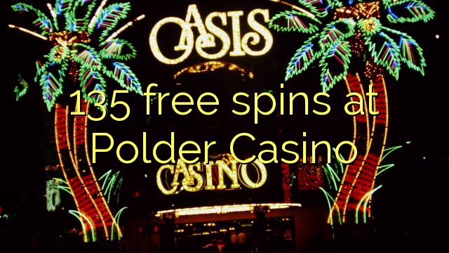 135 free spins at Polder Casino