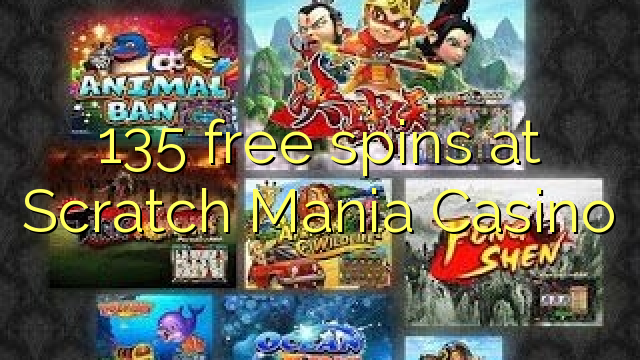 135 free spins at Scratch Mania Casino