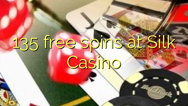 135 free spins at Silk Casino