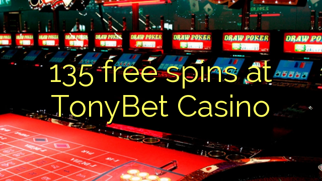 135 free spins at TonyBet Casino