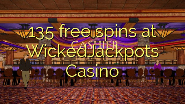 135 free spins at WickedJackpots Casino