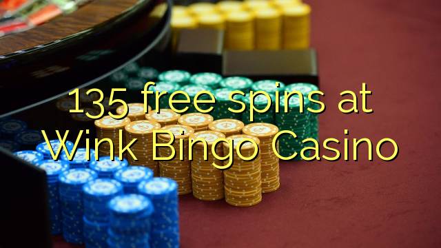 135 free spins at Wink Bingo Casino