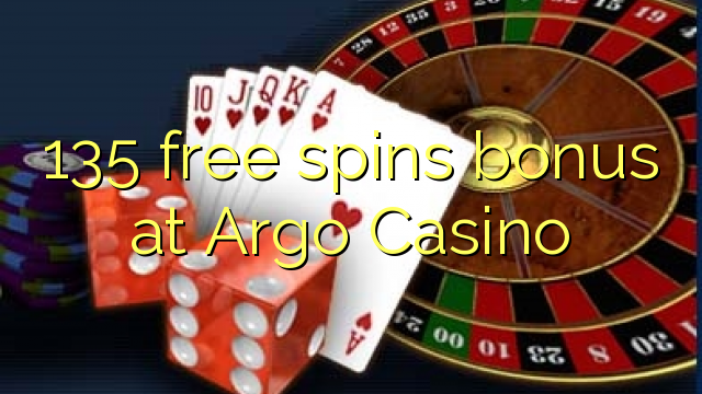 135 free spins bonus at Argo  Casino