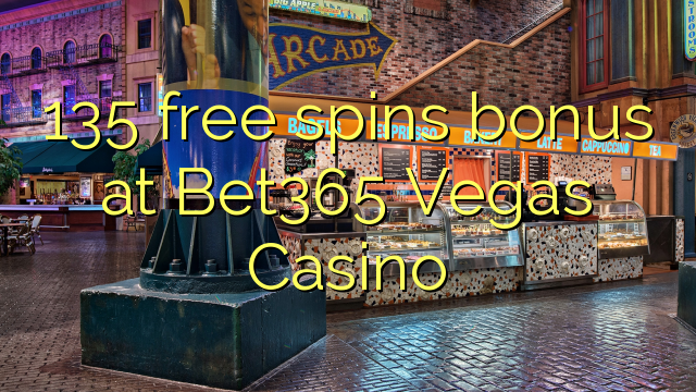 135 senza spins Bonus à Bet365 Vegas Casino