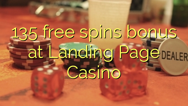 135 free spins bonus at Landing Page Casino