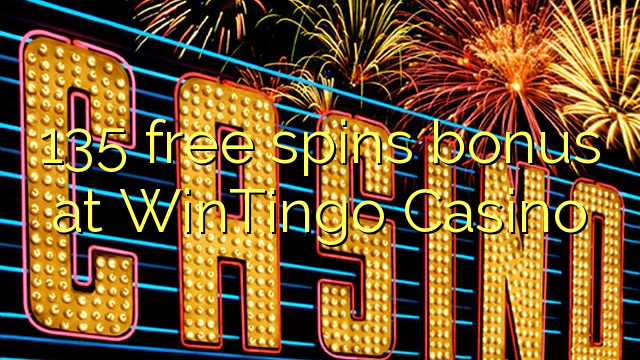 135 free spins bonus at WinTingo Casino