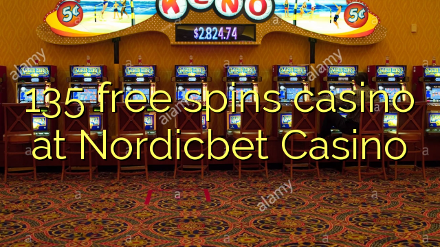 135 darmowe spiny w kasynie Casino Nordicbet