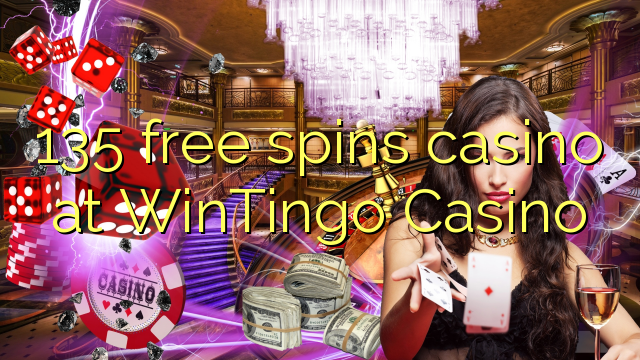 135 free spins casino at WinTingo Casino