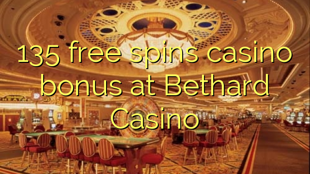 135 free spins casino bonus at Bethard Casino