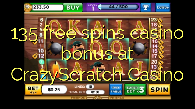 135 free spins casino bonus at CrazyScratch Casino