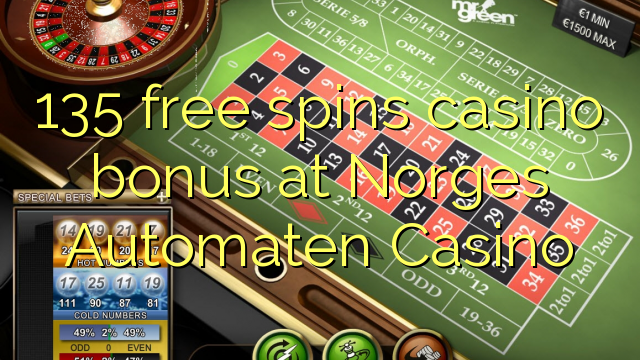 135 free spins casino bonus at Norges Automaten Casino