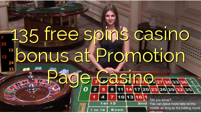 135 free spins casino bonus at Promotion Page Casino