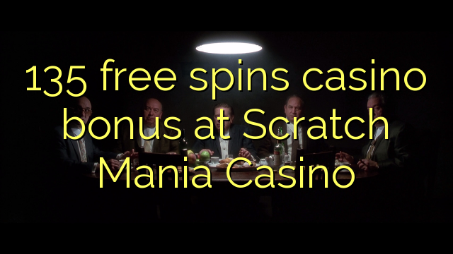 135 free spins casino bonus at Scratch Mania Casino