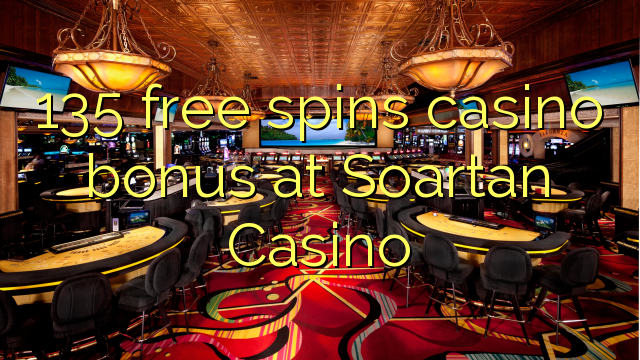 135 free spins casino bonus at Soartan Casino