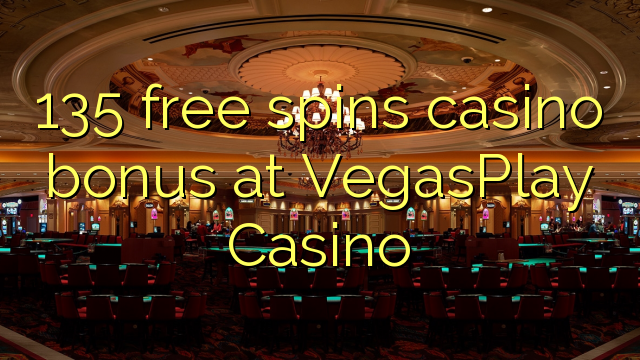 135 free spins casino bonus at VegasPlay Casino