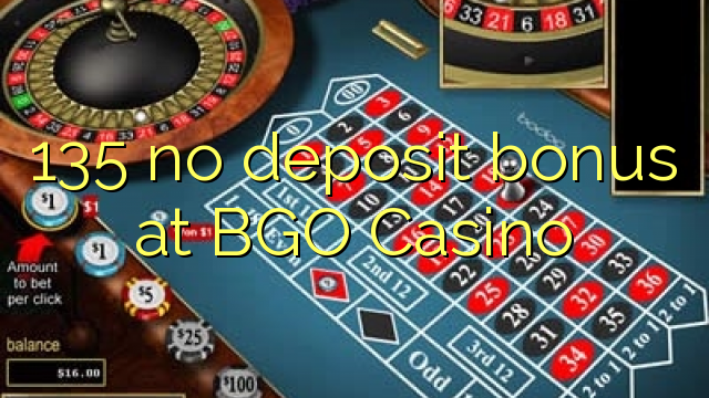 135 no deposit bonus at BGO Casino