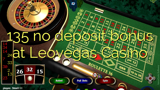 135 no deposit bonus at Leovegas Casino