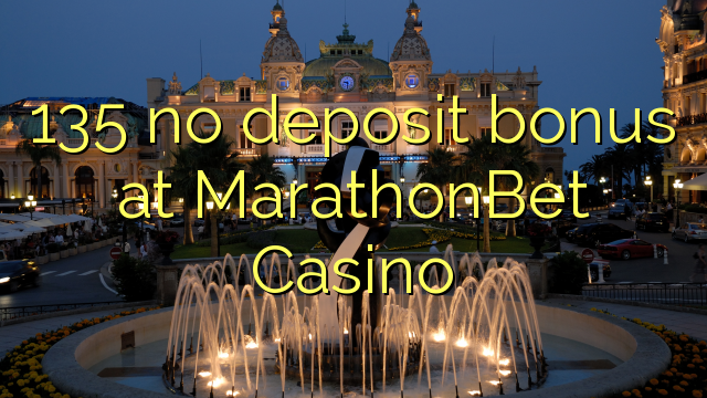 135 ekki inná bónus á MarathonBet Casino