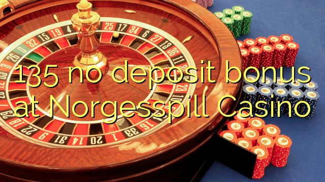 135 no deposit bonus at Norgesspill Casino