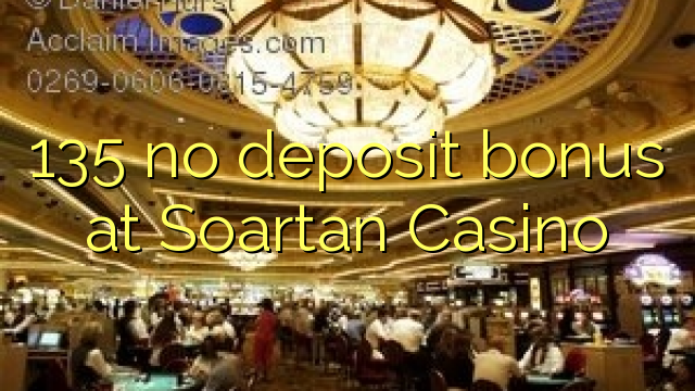 135 no deposit bonus at Soartan Casino