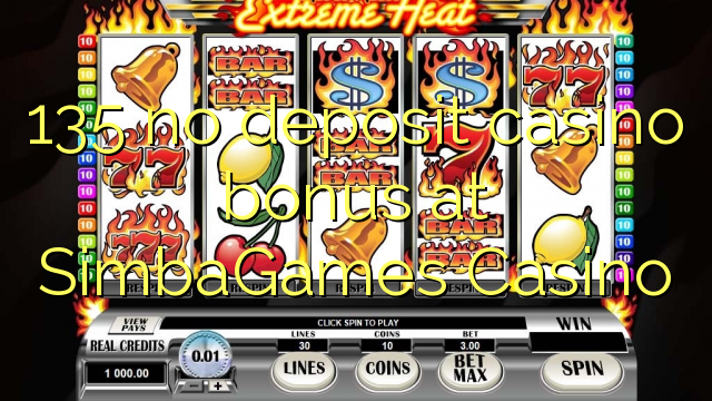 135 no deposit casino bonus at SimbaGames Casino