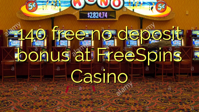 140 free no deposit bonus at FreeSpins Casino