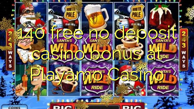 在Playamo赌场，140免费存款赌场奖金